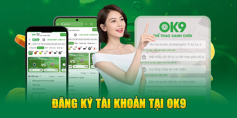 Đăng ký tài khoản chơi tại nhà cái OK9 diễn ra nhanh chóng chỉ với 2 phút